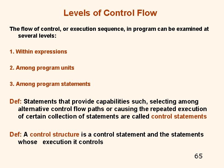 Levels of Control Flow The flow of control, or execution sequence, in program can Levels of Control Flow The flow of control, or execution sequence, in program can
