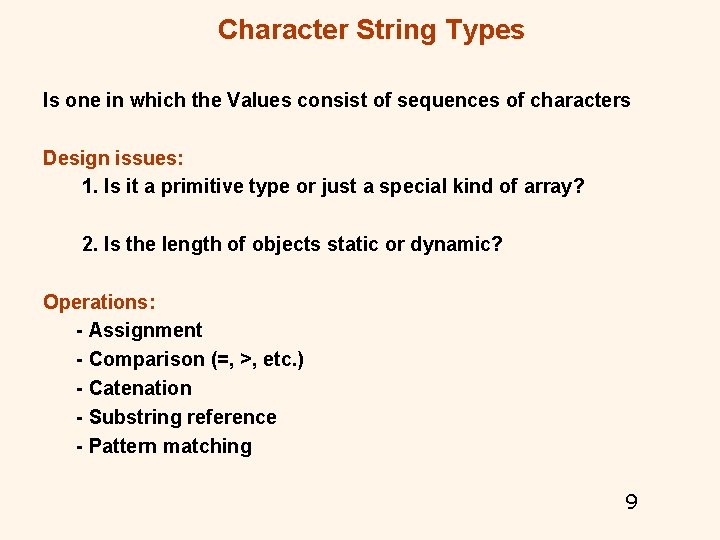 Character String Types Is one in which the Values consist of sequences of characters Character String Types Is one in which the Values consist of sequences of characters