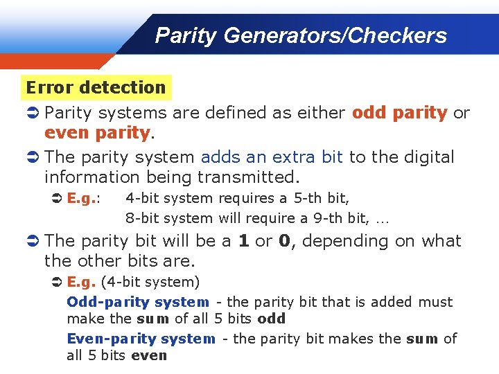 Parity Generators/Checkers Company LOGO Error detection Ü Parity systems are defined as either odd