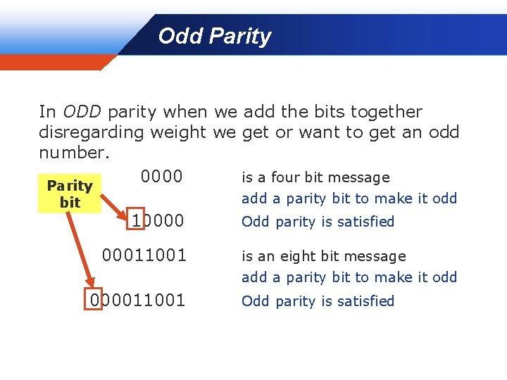 Odd Parity Company LOGO In ODD parity when we add the bits together disregarding
