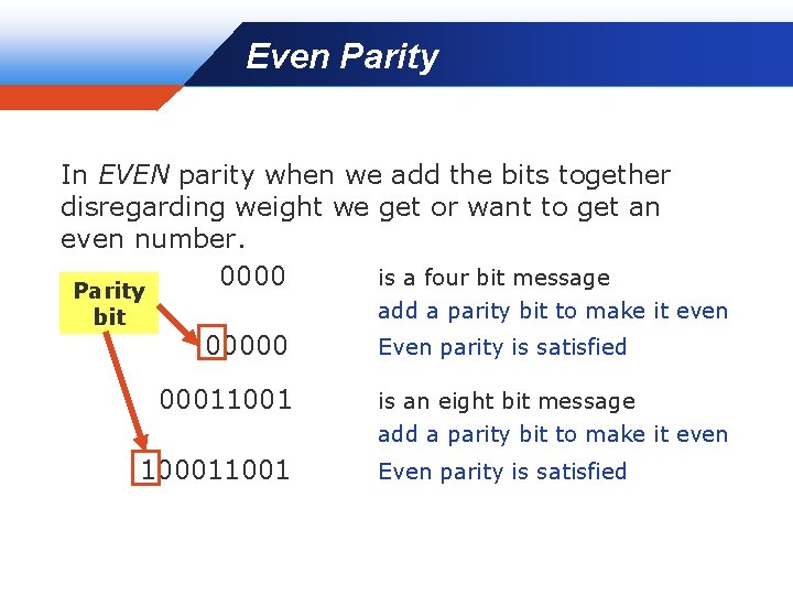 Even Parity Company LOGO In EVEN parity when we add the bits together disregarding