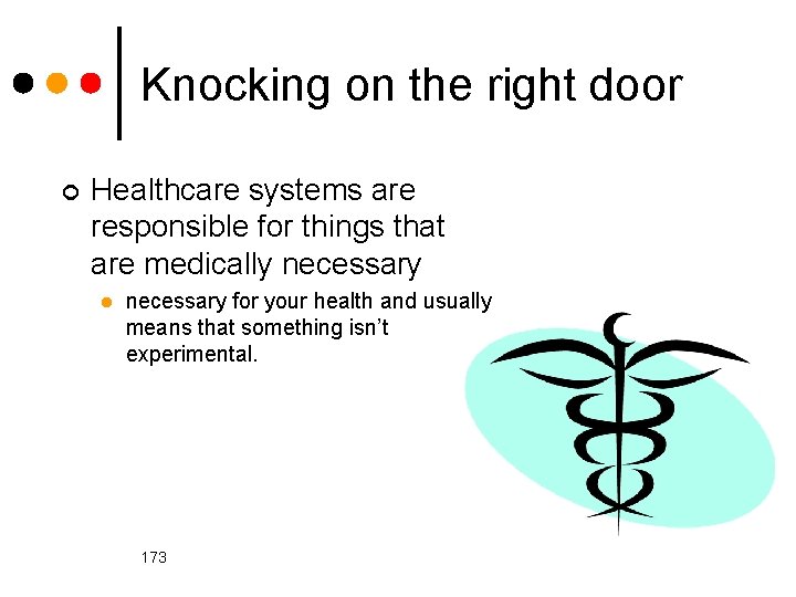 Knocking on the right door ¢ Healthcare systems are responsible for things that are