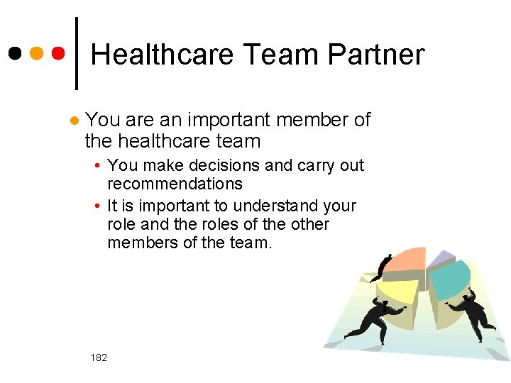 Healthcare Team Partner l You are an important member of the healthcare team •