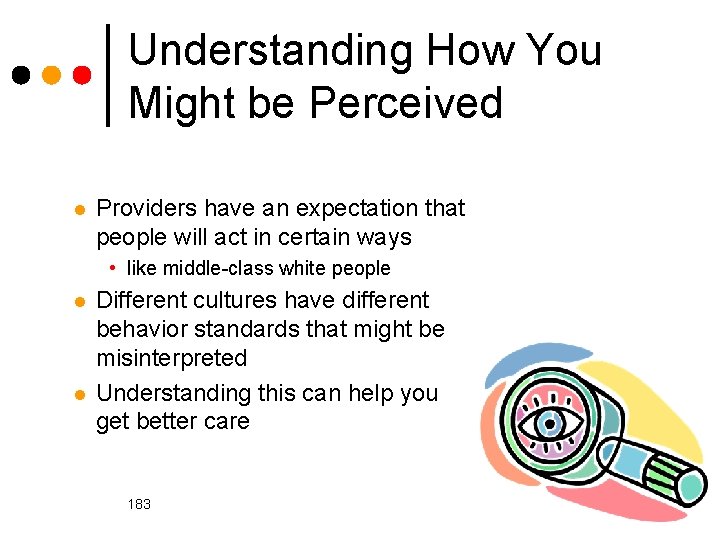 Understanding How You Might be Perceived l Providers have an expectation that people will