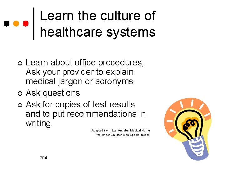 Learn the culture of healthcare systems ¢ ¢ ¢ Learn about office procedures, Ask
