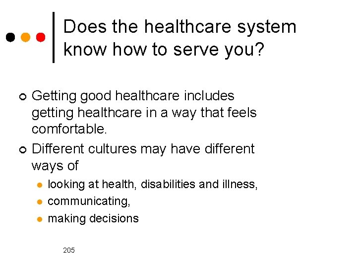 Does the healthcare system know how to serve you? ¢ ¢ Getting good healthcare
