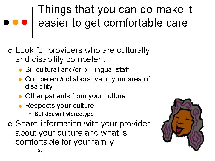 Things that you can do make it easier to get comfortable care ¢ Look