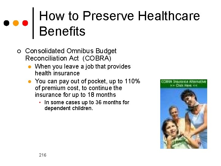 How to Preserve Healthcare Benefits ¢ Consolidated Omnibus Budget Reconciliation Act (COBRA) l l
