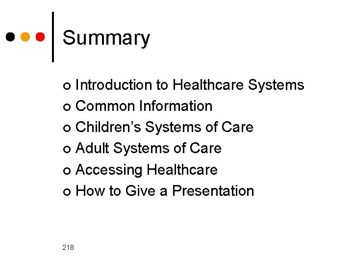 Summary Introduction to Healthcare Systems ¢ Common Information ¢ Children’s Systems of Care ¢