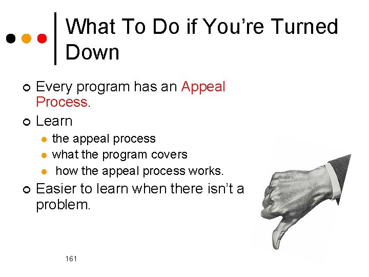 What To Do if You’re Turned Down ¢ ¢ Every program has an Appeal