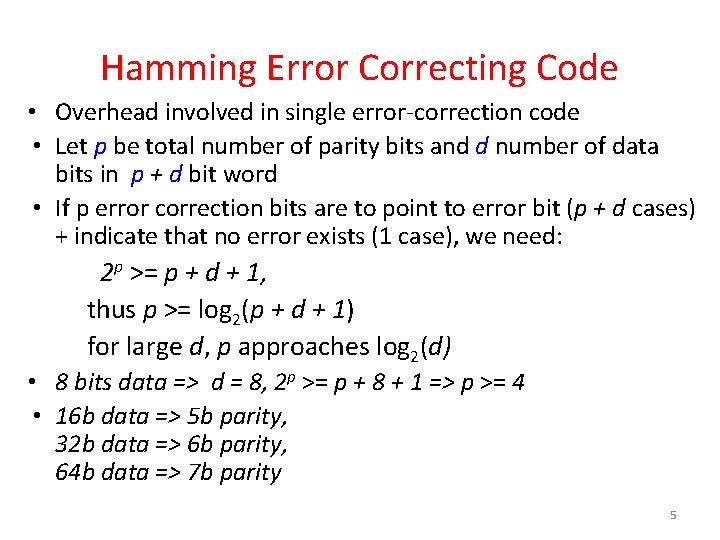 Hamming Error Correcting Code • Overhead involved in single error-correction code • Let p