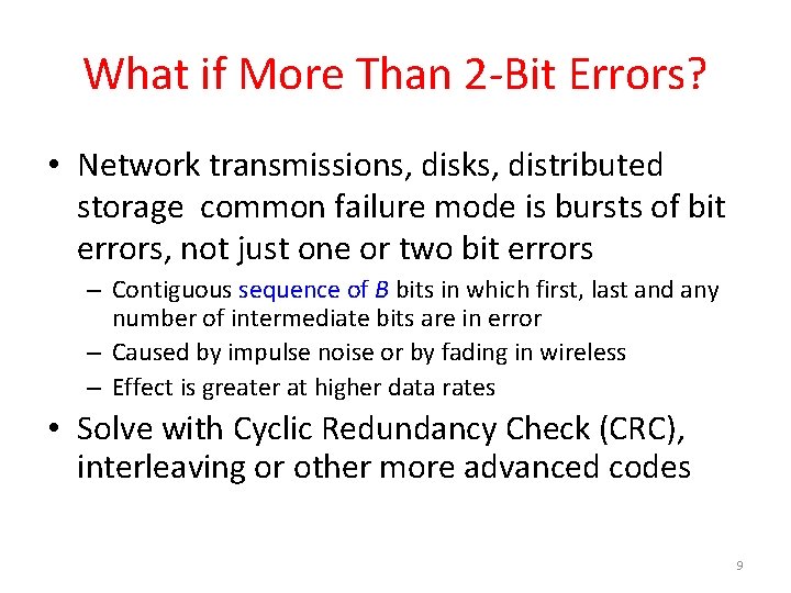 What if More Than 2 -Bit Errors? • Network transmissions, disks, distributed storage common