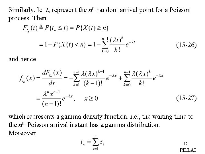 Similarly, let tn represent the nth random arrival point for a Poisson process. Then Similarly, let tn represent the nth random arrival point for a Poisson process. Then