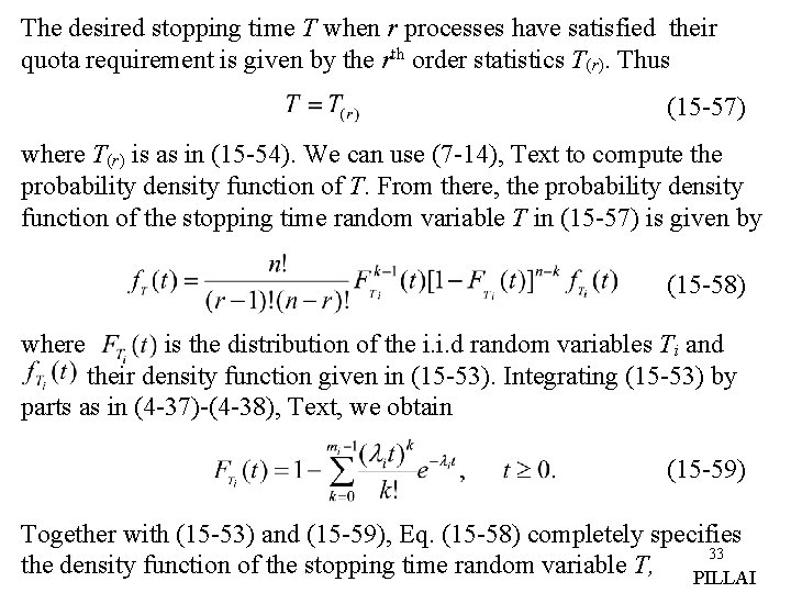 The desired stopping time T when r processes have satisfied their quota requirement is The desired stopping time T when r processes have satisfied their quota requirement is