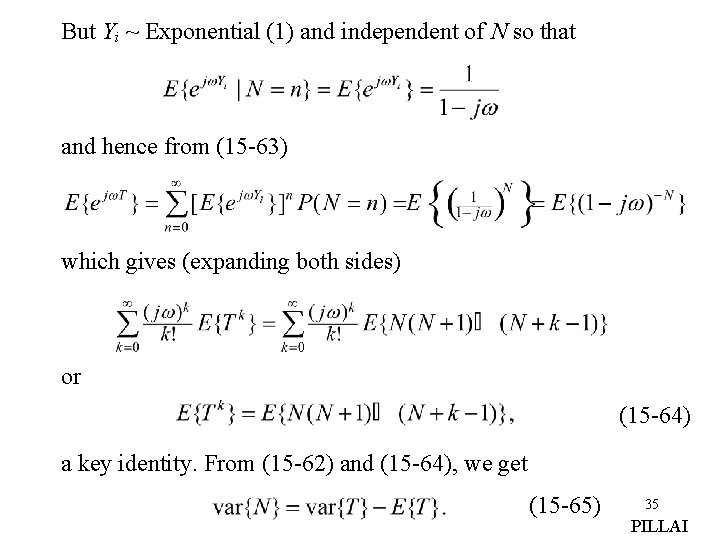 But Yi ~ Exponential (1) and independent of N so that and hence from But Yi ~ Exponential (1) and independent of N so that and hence from