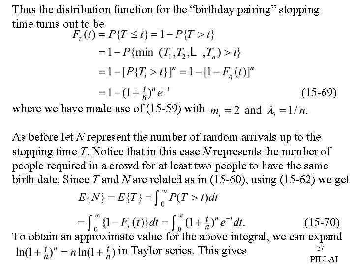 Thus the distribution function for the “birthday pairing” stopping time turns out to be Thus the distribution function for the “birthday pairing” stopping time turns out to be