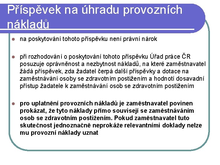 Příspěvek na úhradu provozních nákladů l na poskytování tohoto příspěvku není právní nárok l