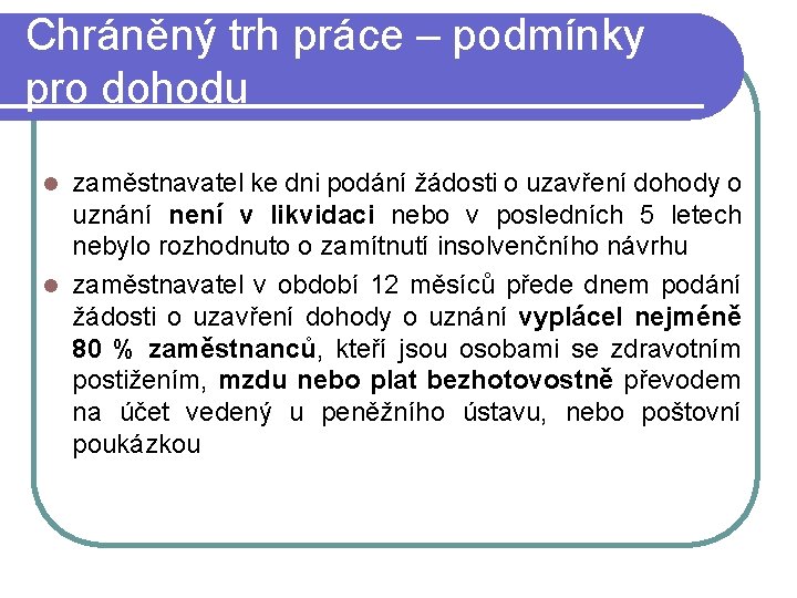 Chráněný trh práce – podmínky pro dohodu zaměstnavatel ke dni podání žádosti o uzavření