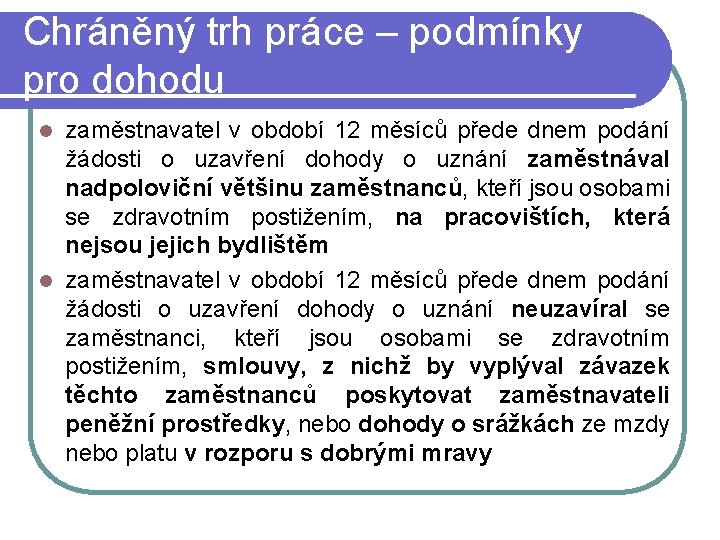 Chráněný trh práce – podmínky pro dohodu zaměstnavatel v období 12 měsíců přede dnem