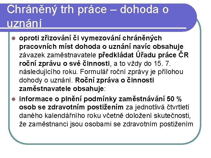 Chráněný trh práce – dohoda o uznání oproti zřizování či vymezování chráněných pracovních míst