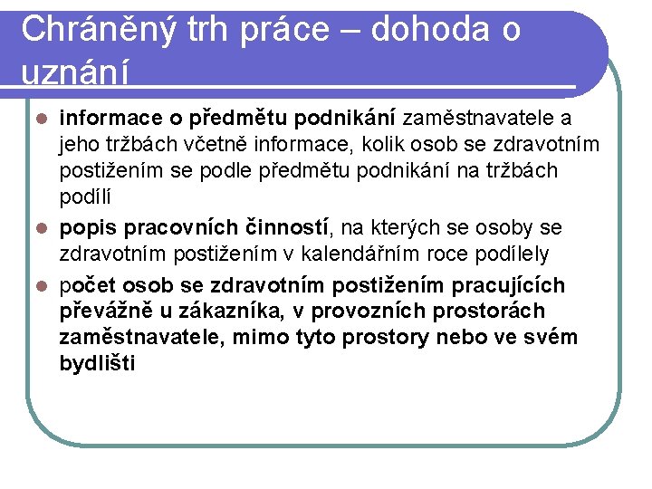 Chráněný trh práce – dohoda o uznání informace o předmětu podnikání zaměstnavatele a jeho