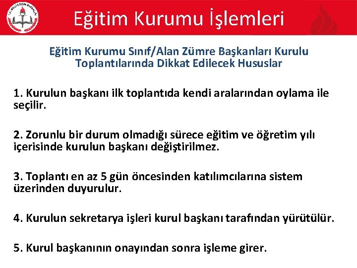 Eğitim Kurumu İşlemleri Eğitim Kurumu Sınıf/Alan Zümre Başkanları Kurulu Toplantılarında Dikkat Edilecek Hususlar 1.