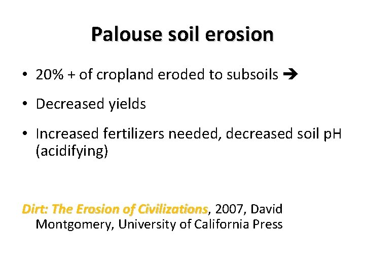 Palouse soil erosion • 20% + of cropland eroded to subsoils • Decreased yields