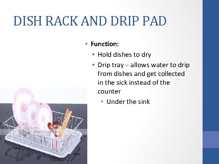 DISH RACK AND DRIP PAD • Function: • Hold dishes to dry • Drip