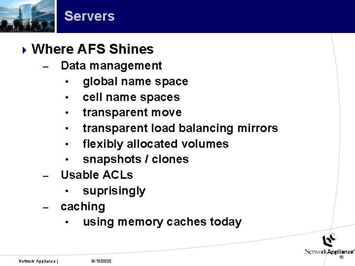 Servers 4 Where AFS Shines – Data management • global name space • cell