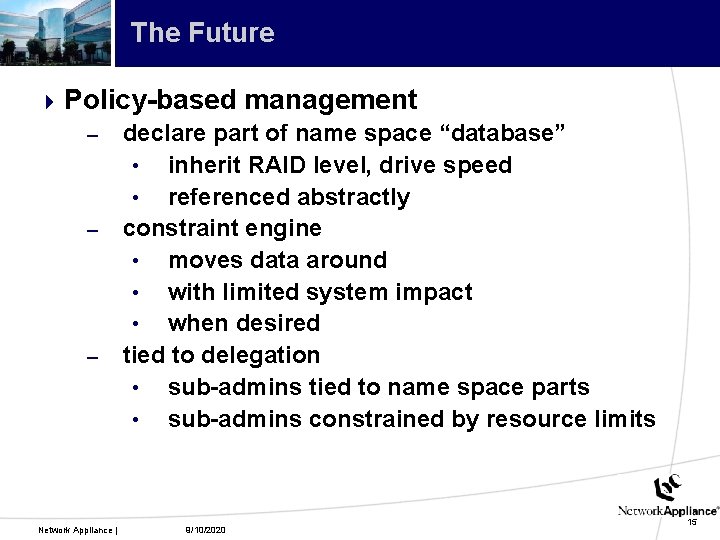 The Future 4 Policy-based management – declare part of name space “database” • inherit