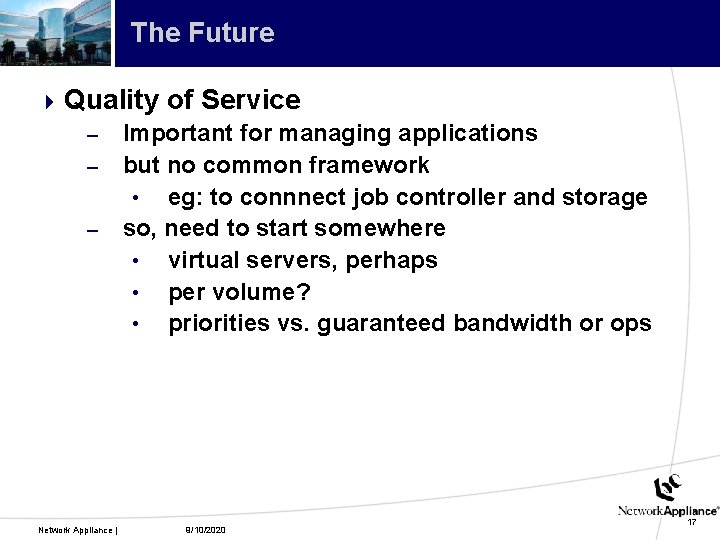 The Future 4 Quality of Service – Important for managing applications – but no