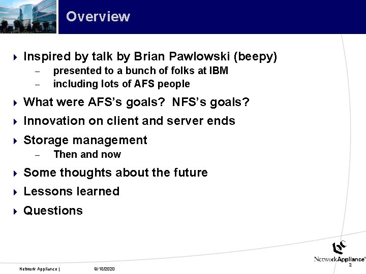 Overview 4 Inspired by talk by Brian Pawlowski (beepy) – – presented to a