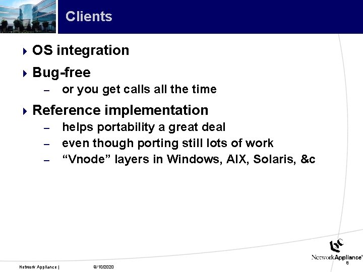 Clients 4 OS integration 4 Bug-free – or you get calls all the time