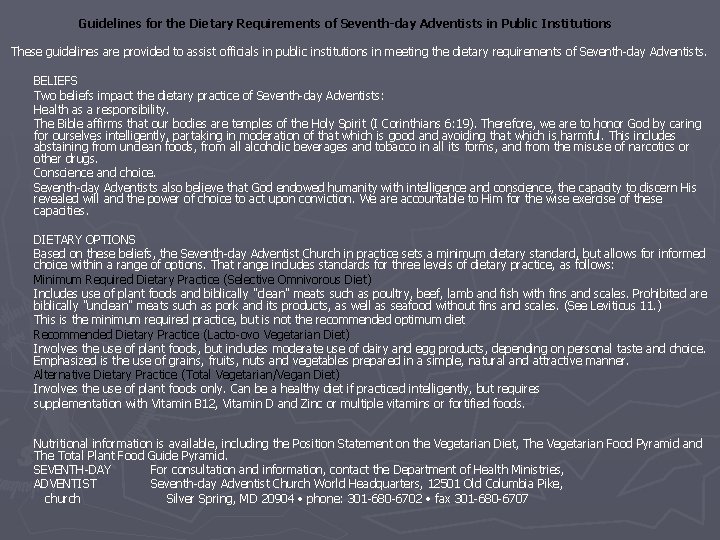Guidelines for the Dietary Requirements of Seventh-day Adventists in Public Institutions These guidelines are