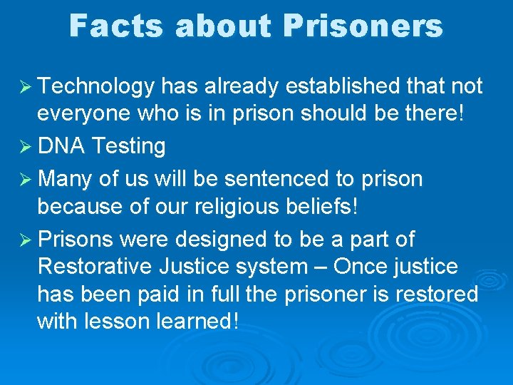Facts about Prisoners Ø Technology has already established that not everyone who is in