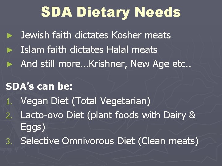 SDA Dietary Needs Jewish faith dictates Kosher meats ► Islam faith dictates Halal meats