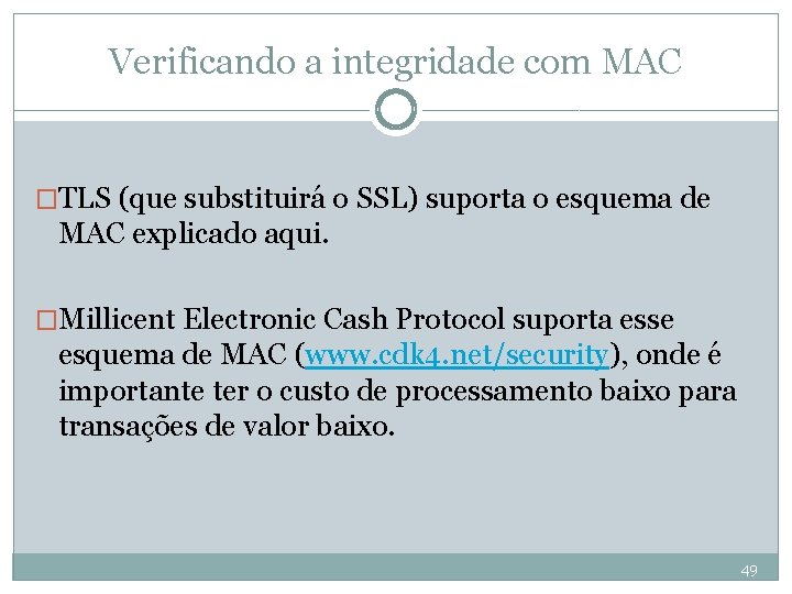 Verificando a integridade com MAC �TLS (que substituirá o SSL) suporta o esquema de