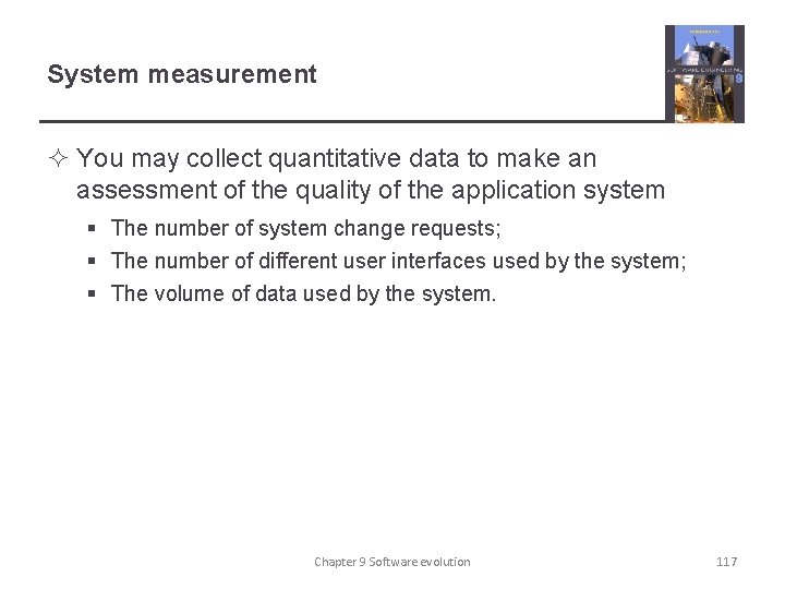 System measurement ² You may collect quantitative data to make an assessment of the