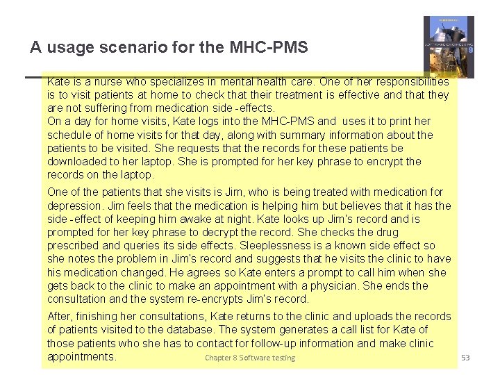 A usage scenario for the MHC-PMS Kate is a nurse who specializes in mental