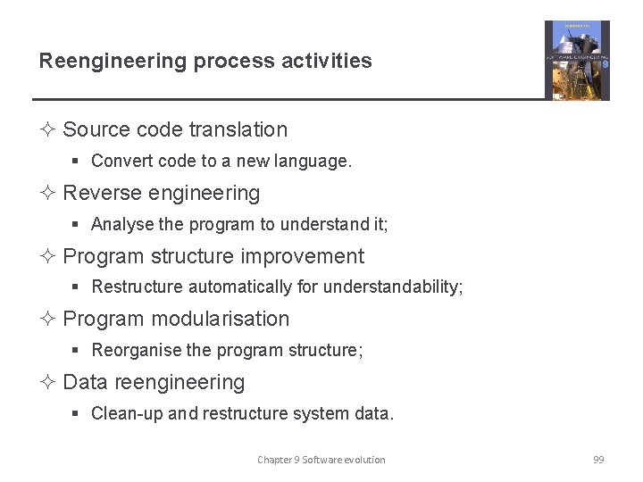 Reengineering process activities ² Source code translation § Convert code to a new language.