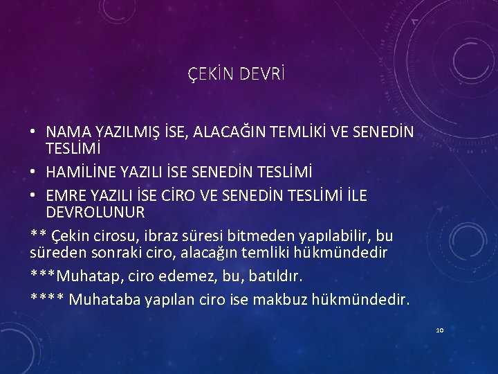 ÇEKİN DEVRİ • NAMA YAZILMIŞ İSE, ALACAĞIN TEMLİKİ VE SENEDİN TESLİMİ • HAMİLİNE YAZILI