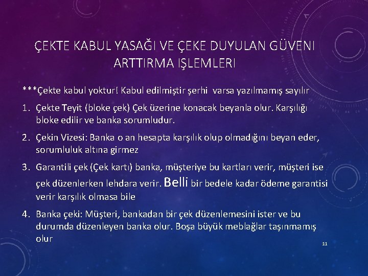 ÇEKTE KABUL YASAĞI VE ÇEKE DUYULAN GÜVENI ARTTIRMA IŞLEMLERI ***Çekte kabul yoktur! Kabul edilmiştir