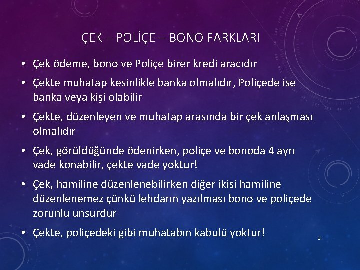 ÇEK – POLİÇE – BONO FARKLARI • Çek ödeme, bono ve Poliçe birer kredi
