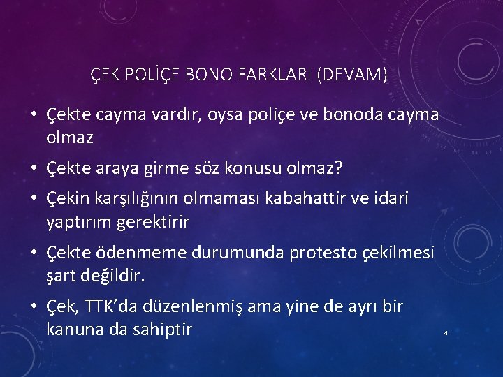 ÇEK POLİÇE BONO FARKLARI (DEVAM) • Çekte cayma vardır, oysa poliçe ve bonoda cayma