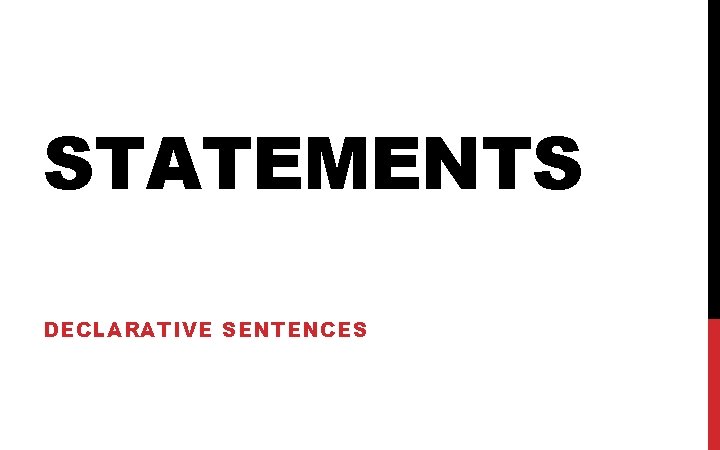 STATEMENTS DECLARATIVE SENTENCES 