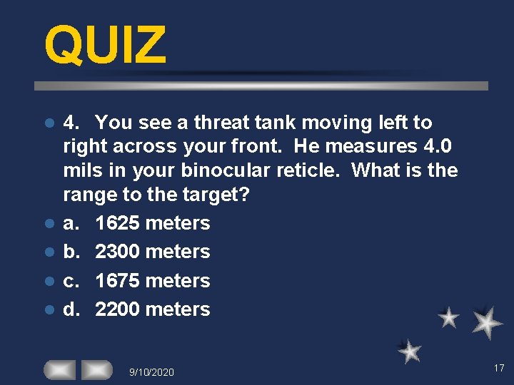 QUIZ l l l 4. You see a threat tank moving left to right