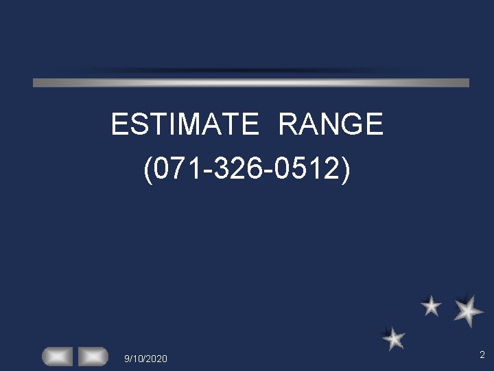 ESTIMATE RANGE (071 -326 -0512) 9/10/2020 2 