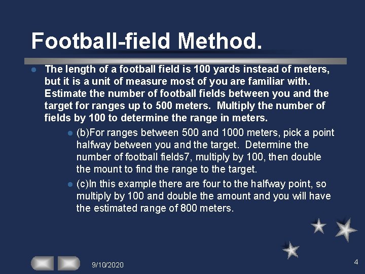 Football-field Method. l The length of a football field is 100 yards instead of