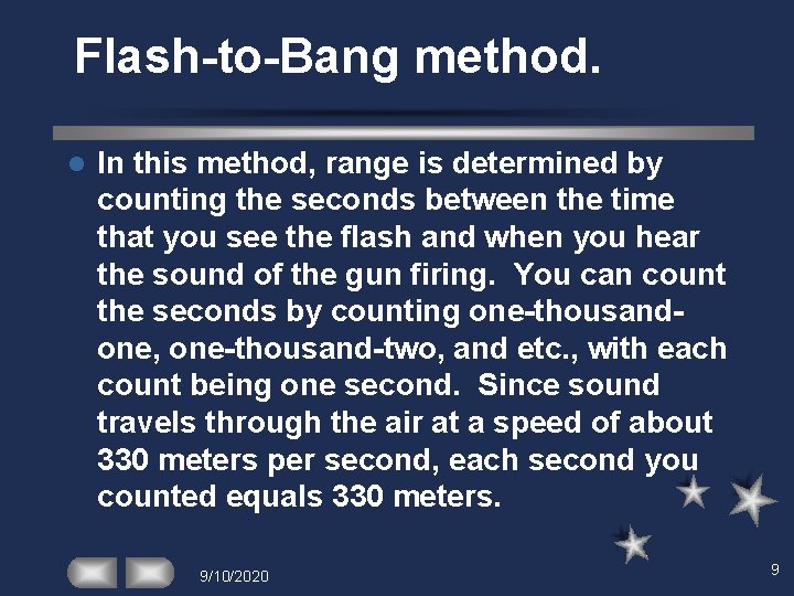 Flash-to-Bang method. l In this method, range is determined by counting the seconds between