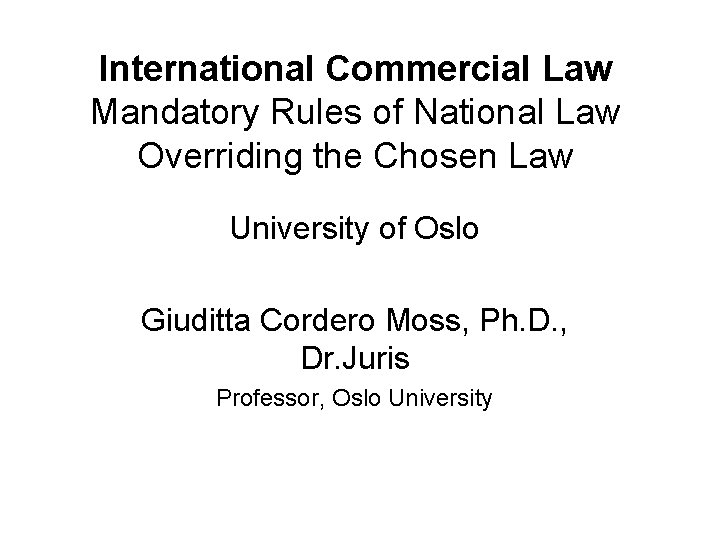 International Commercial Law Mandatory Rules of National Law Overriding the Chosen Law University of